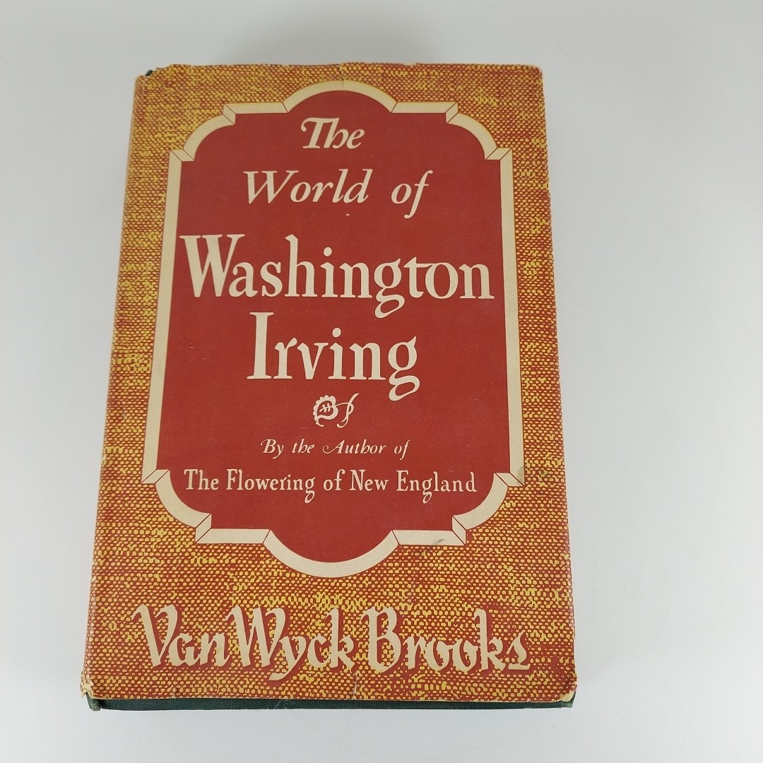 The World of Washington Irving Van Wyck Brooks 1944 E.P. Dutton HCDJ