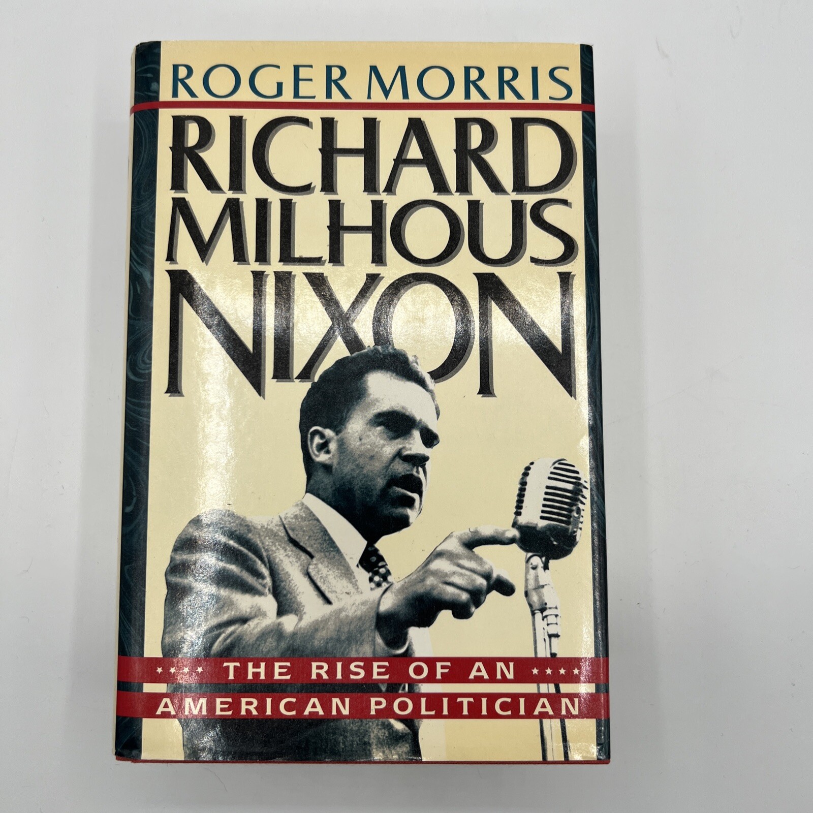 Roger Morris RICHARD MILHOUS NIXON The Rise of American Politician 1st Ed. Book