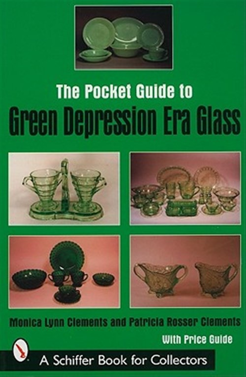 Pocket Guide to Green Depression Era Glass, Paperback by Clements, Monica Lyn…