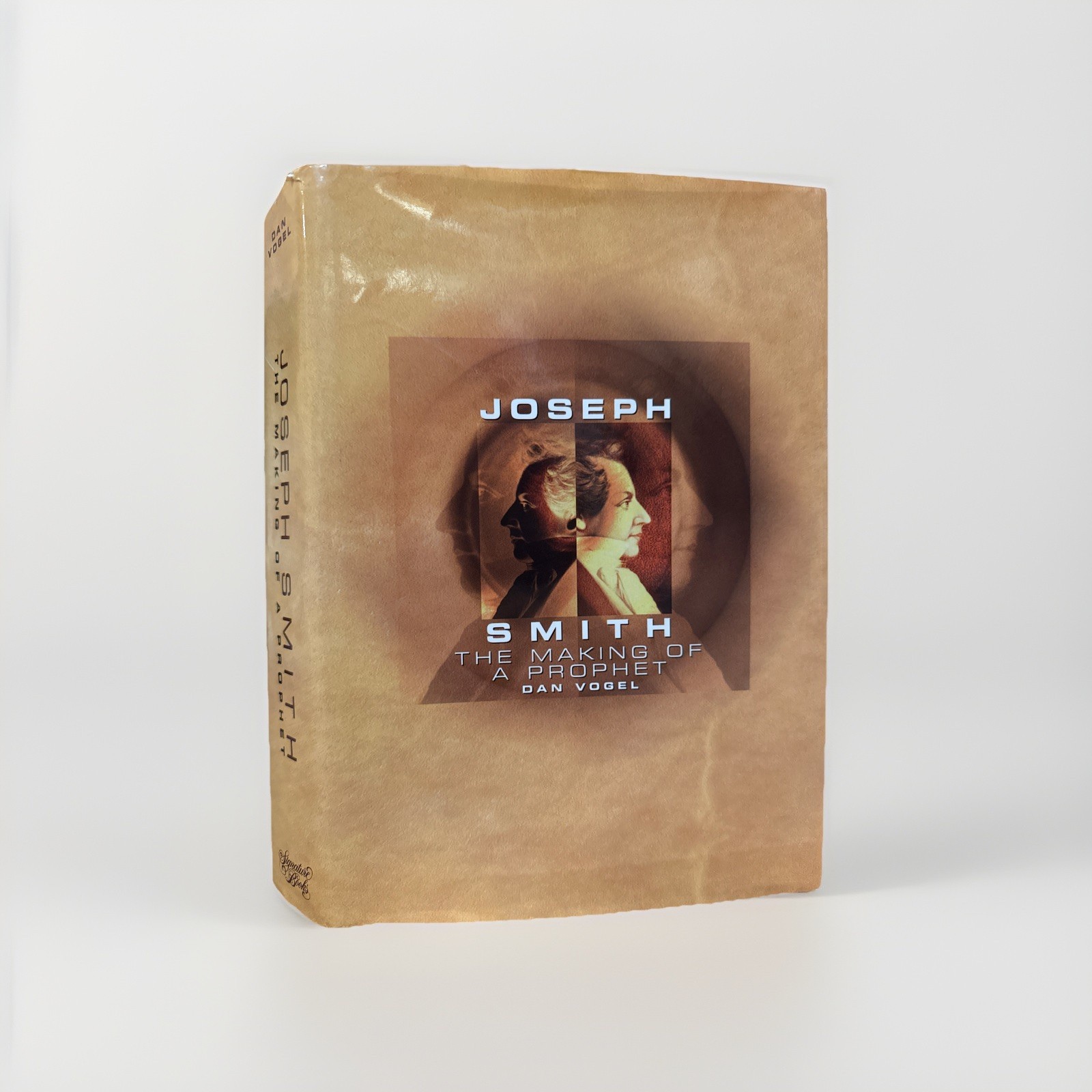 Signed, Inscribed Joseph Smith: The Making of a Prophet Hardcover Dan Vogel 2004