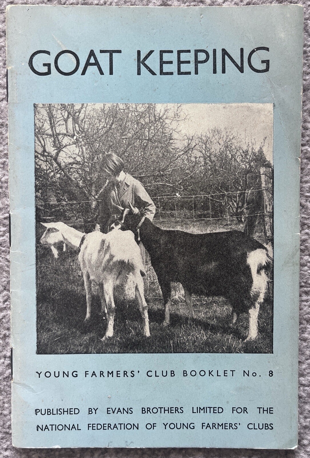 Young Farmers‘ Club Booklet No 8. Goat Keeping. Photo Illustrated 40’s /50’s.