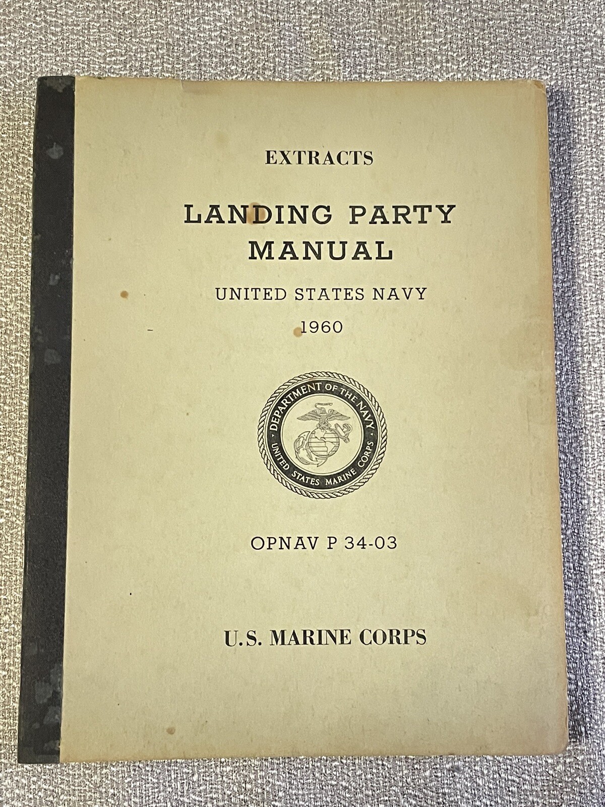Landing Party Manual United States Navy Marine Corps 1960 Extracts OPNAV P 34-03