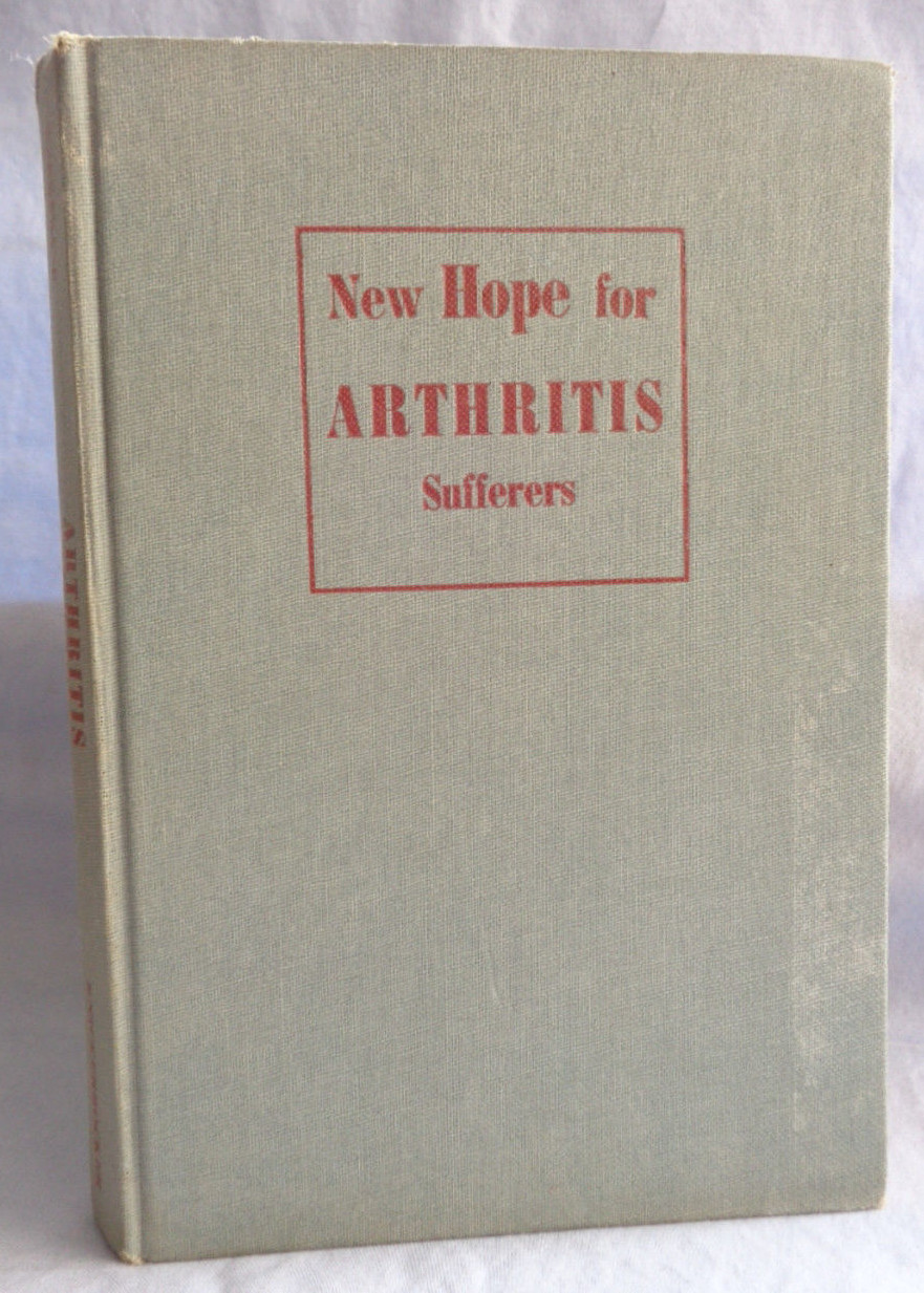 New Hope for Arthritis Sufferers 1st ed Max Warmbrand Ph.T. Hardcover 1948