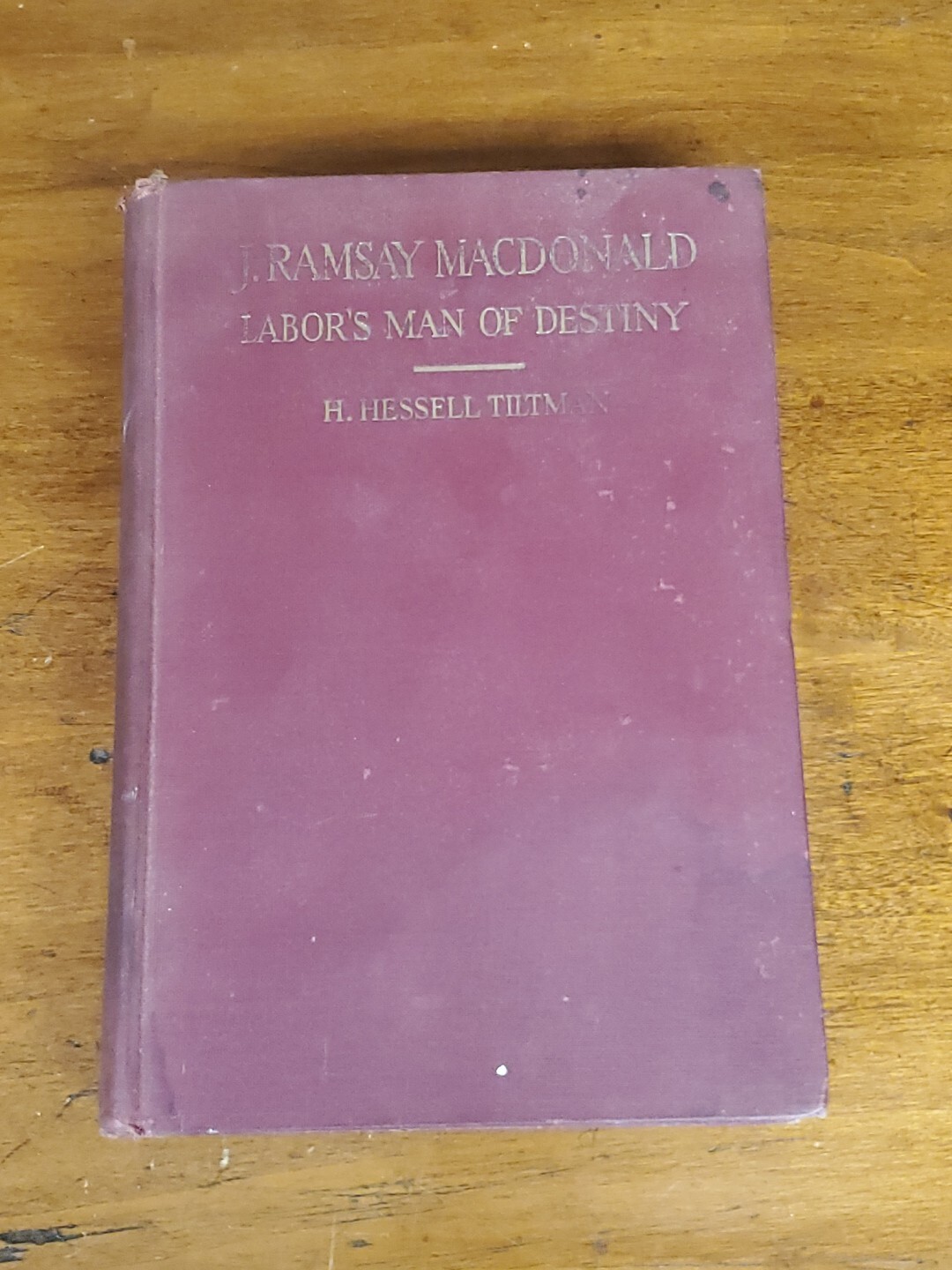 J. Ramsay Macdonald by H. Hessell Tiltman / 1929 Frederick A. Stokes – 2nd Print