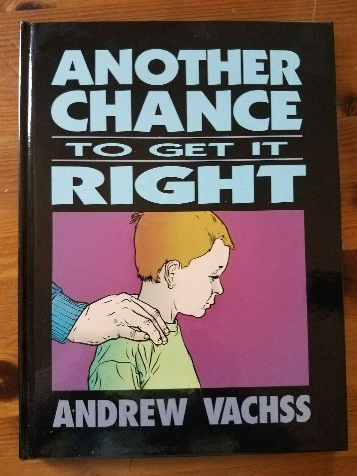 Another chance to get it right – Andrew Vachss – 1st printing HC