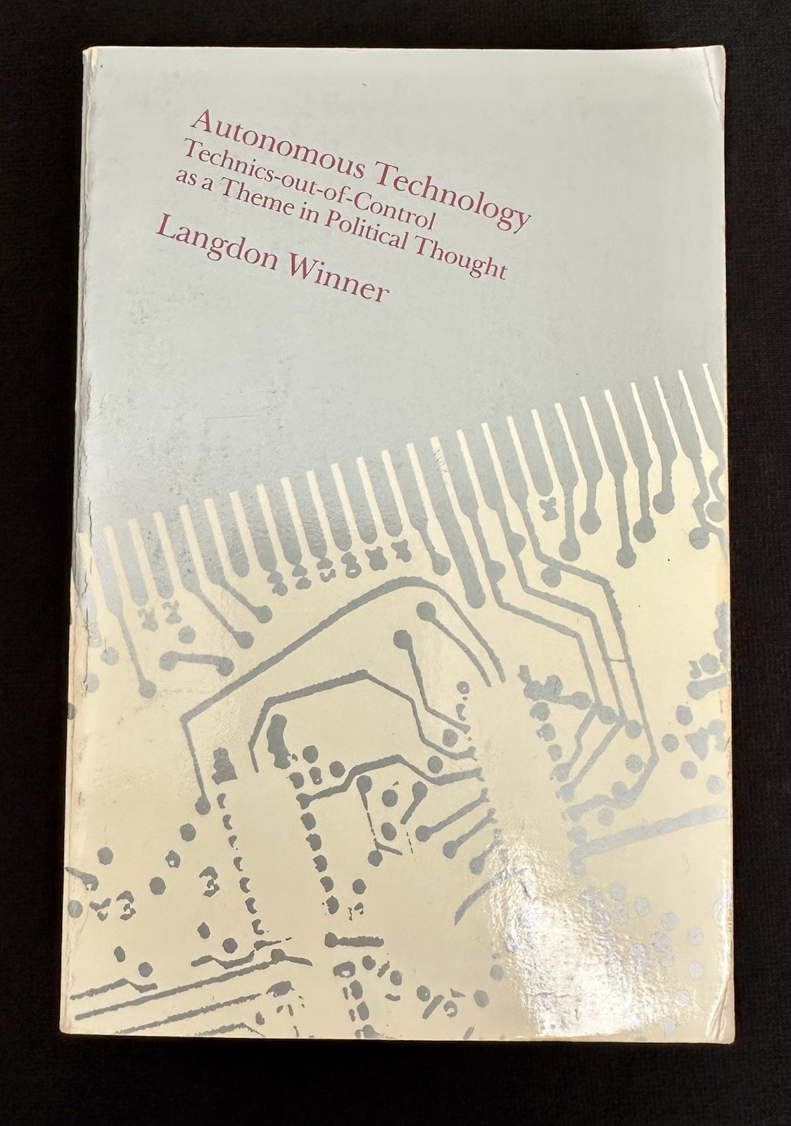 Autonomous Technology: Technics-out-of-Control as a Theme in Political Thought