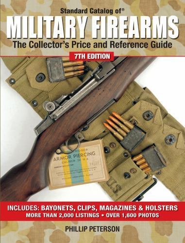 Standard Catalog of Military Firearms: The Collector’s Price and Reference Guide