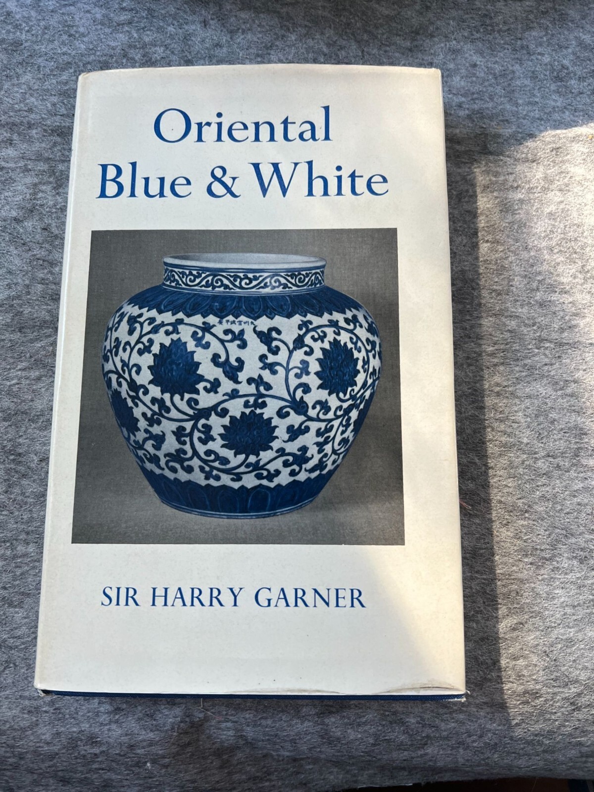 Oriental Blue & White By Sir Harry Garner Hardcover Book DJ Faber & Faber UK