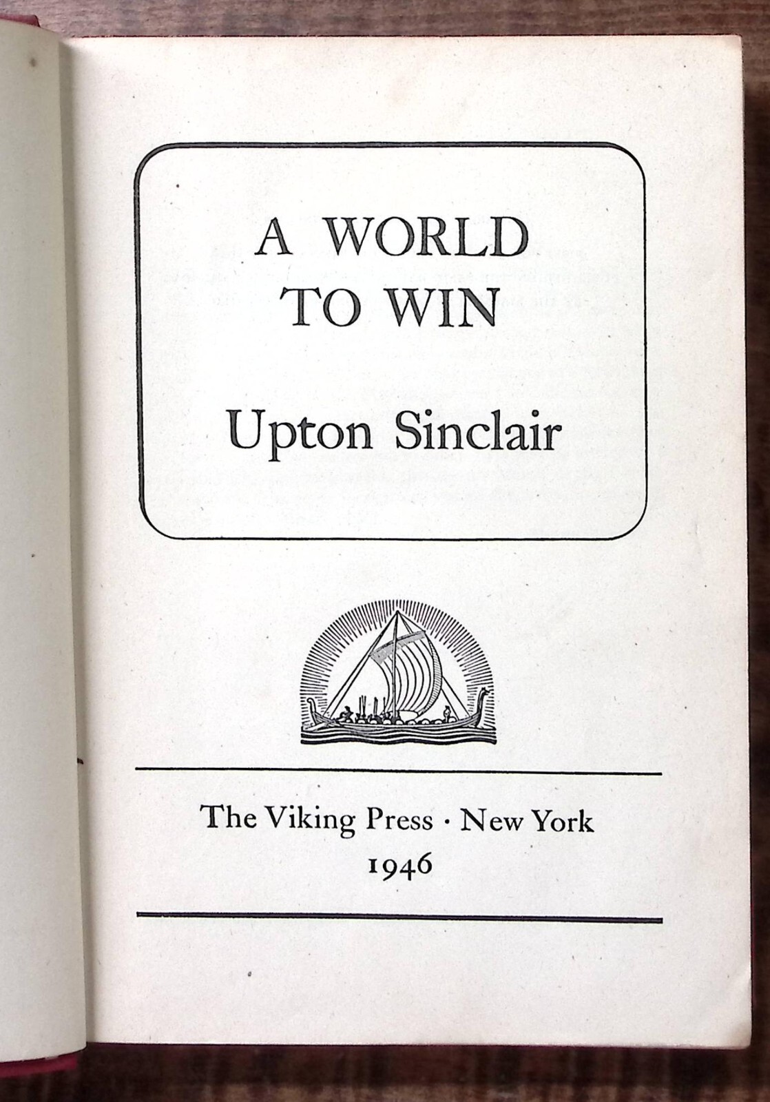 1946 UPTON SINCLAIR A WORLD TO WIN THE VIKING PRESS HARDCOVER B405