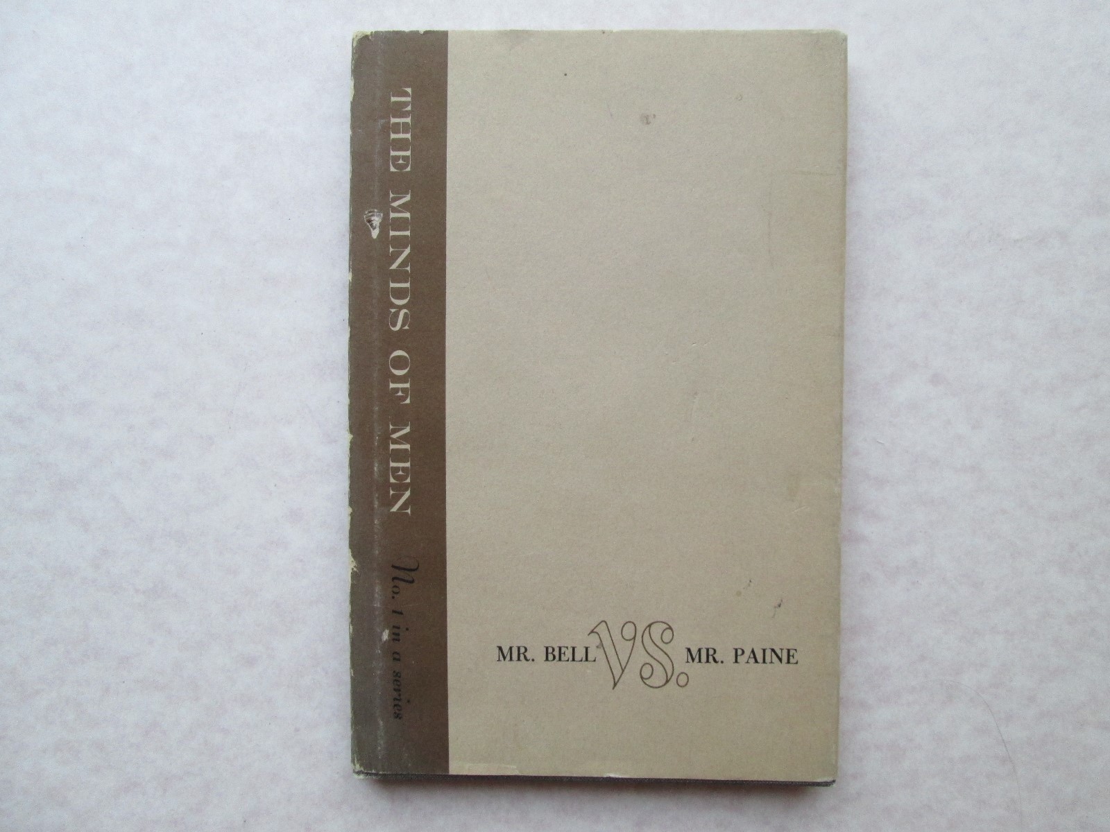 MR. BELL VS. MR. PAINE The Minds of Men NO. 1 IN A SERIES Elizabeth Eyles 1966
