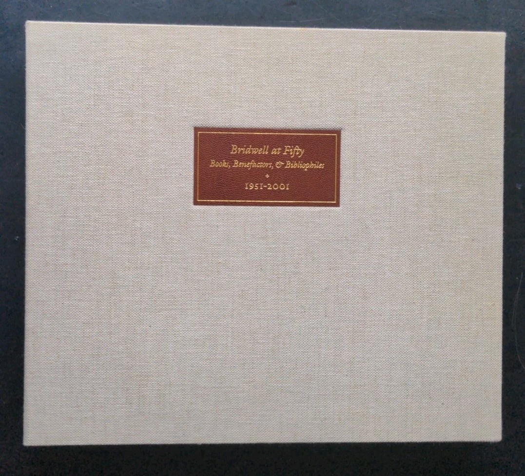 Bridwell at Fifty: Books, Benefactors, & Bibliophiles 1951-2001, PB in Box, New