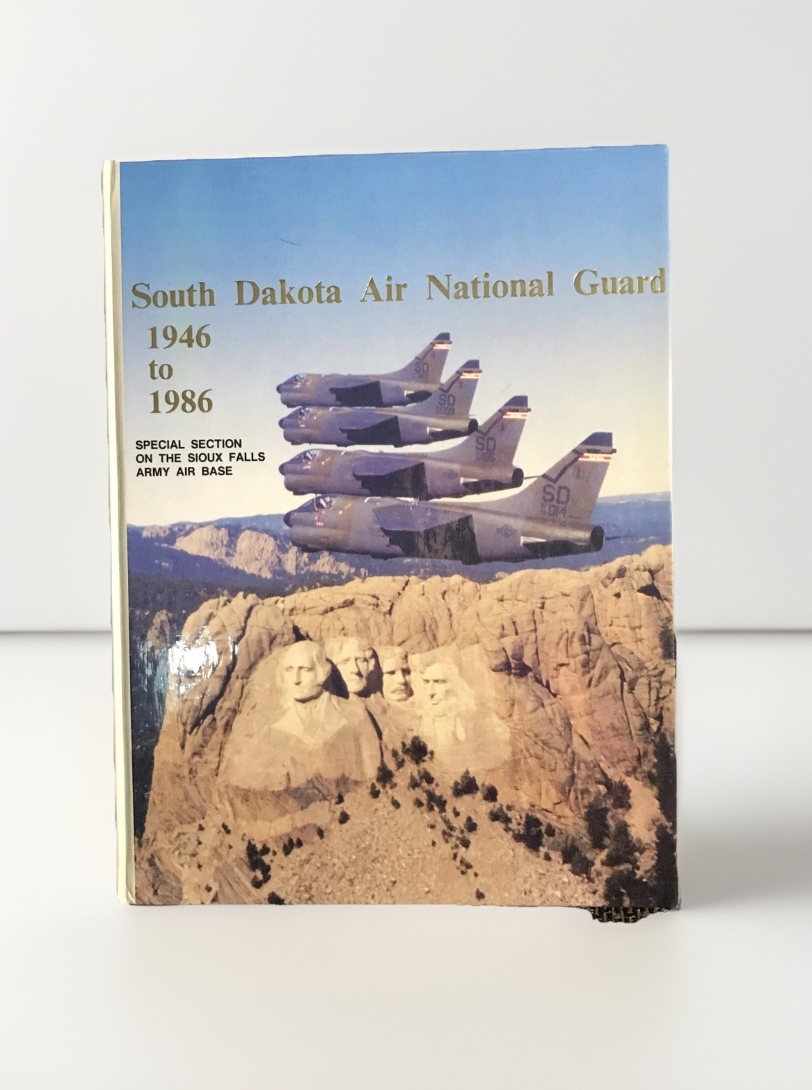 South Dakota Air National Guard 1946 To 1986 Taylor Publishing SD Sioux Falls