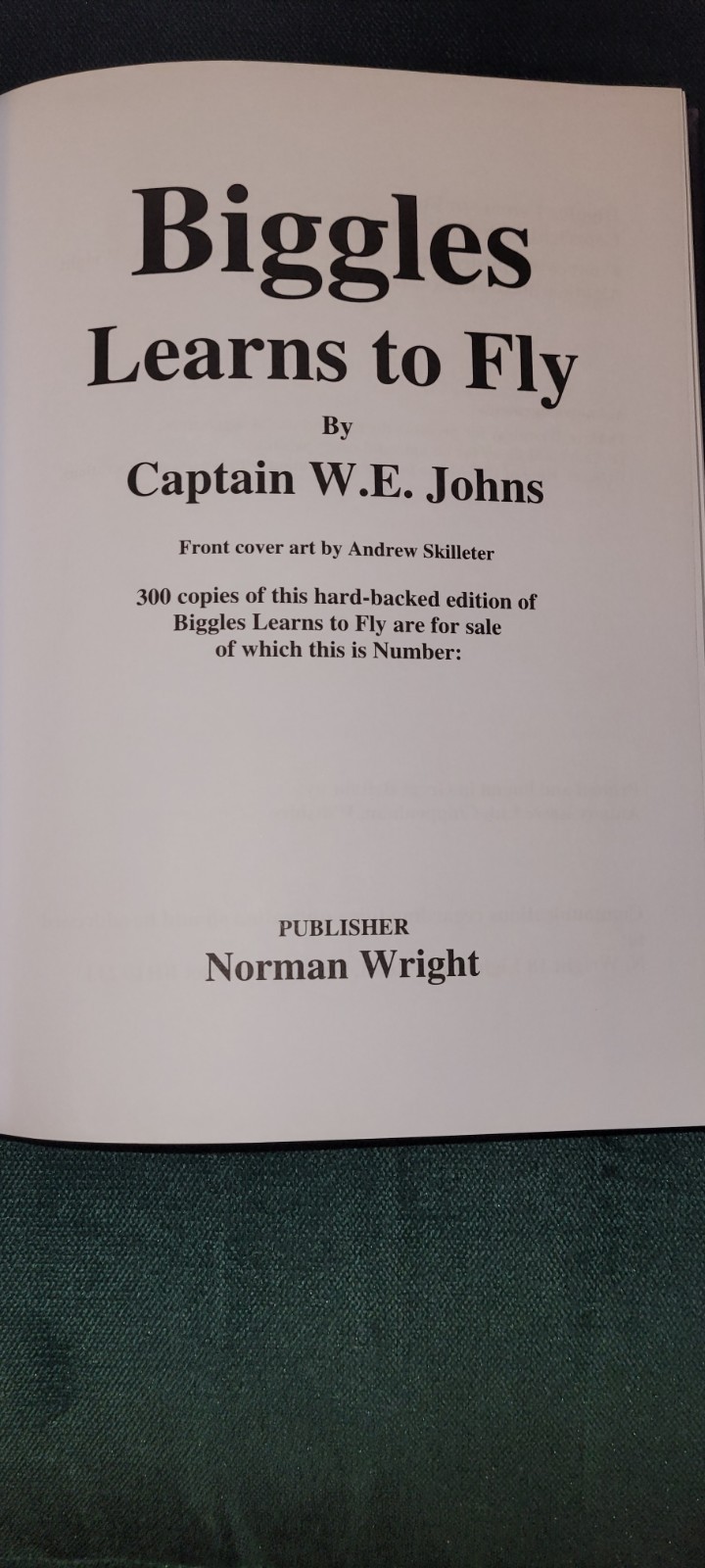 Biggles Learns to Fly Captain W.E. Johns Norman Wright Ed Unnumbered.