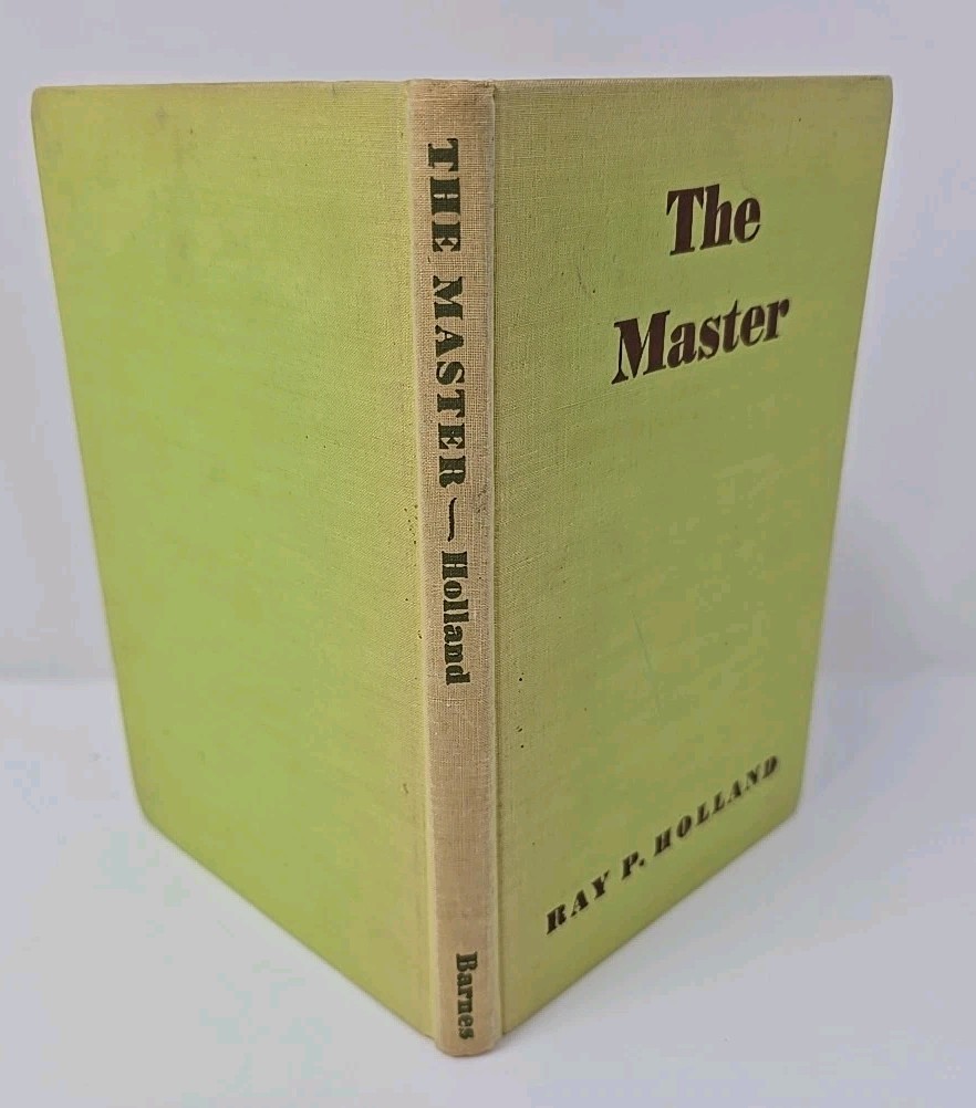 The Master Ray P Holland 1946 Hardcover