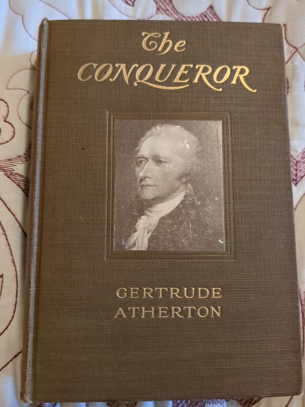 The Conqueror Gertrude Atherton Alexander Hamilton biography c1916 HC