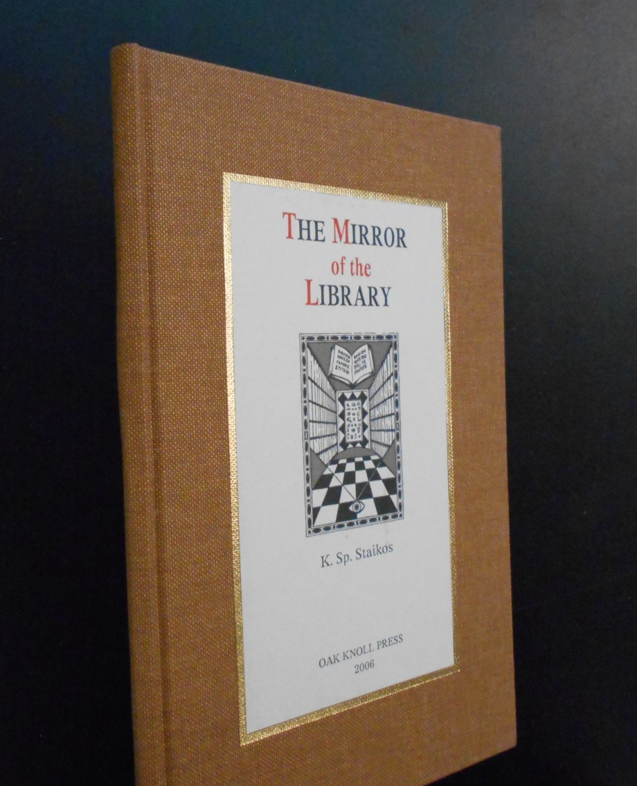 Books Libraries History The Mirror of The Library K. Sp. Staikos Oak Knoll 2006