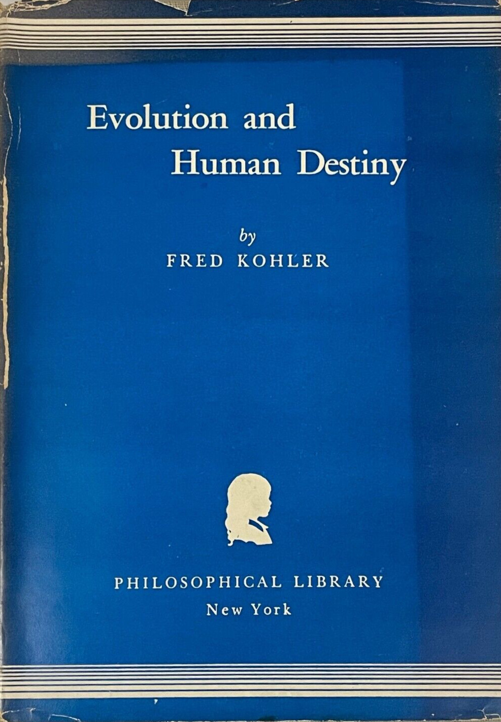Evolution and Human Destiny by Fred Kohler HCDJ 1952 Philosophical Library