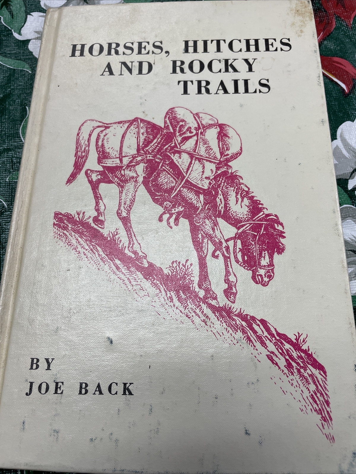 Horses, Hitches and Rocky Trails Joe Back 1959 HC No DJ Illustrated 10th Print