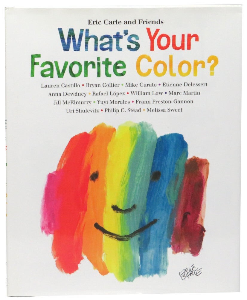 Eric Carle / What’s Your Favorite Color? 1st Edition 2017