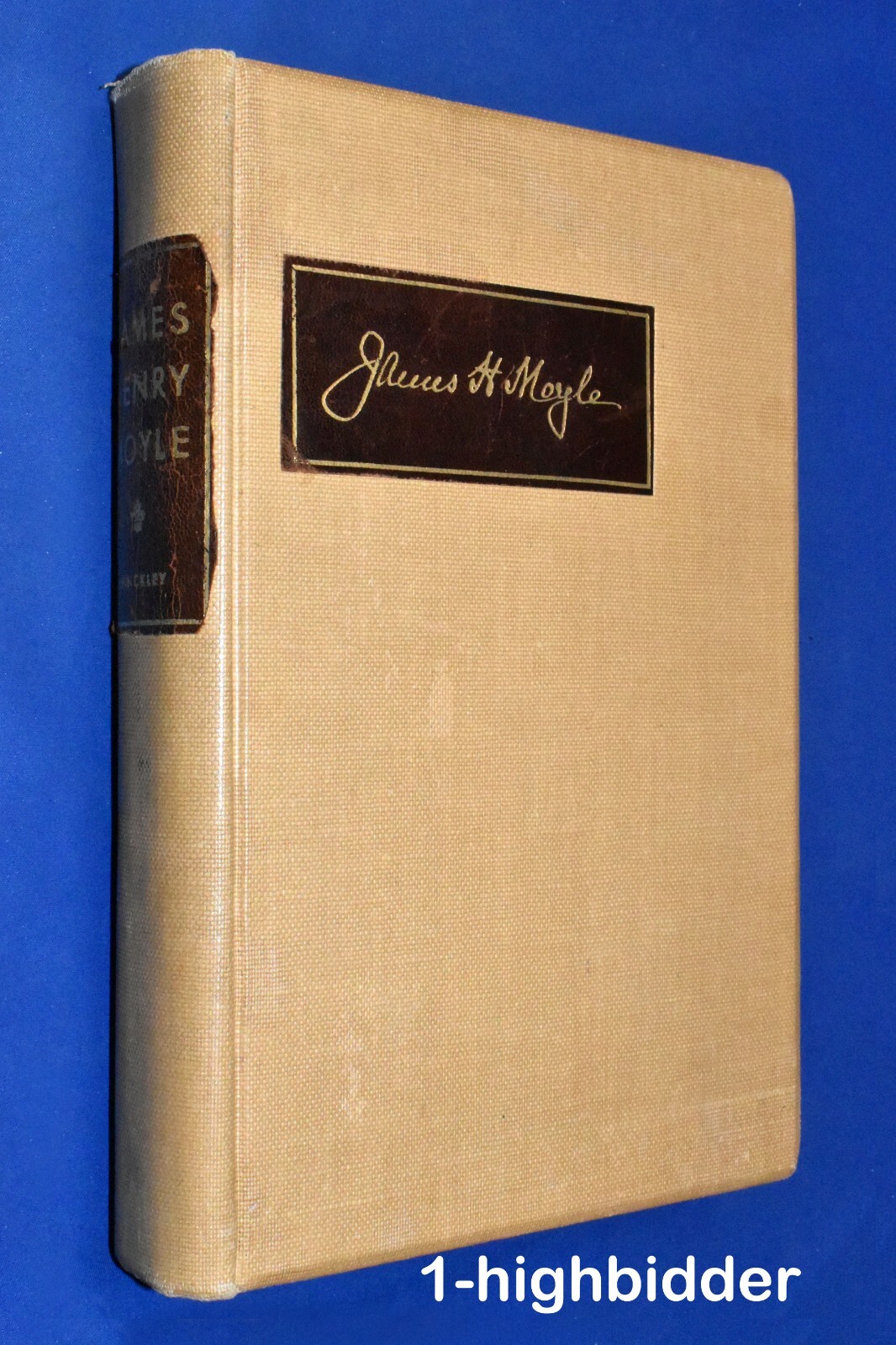 James Henry Moyle: A Distinguished American 1st Ed Mormon LDS Gordon B Hinckley