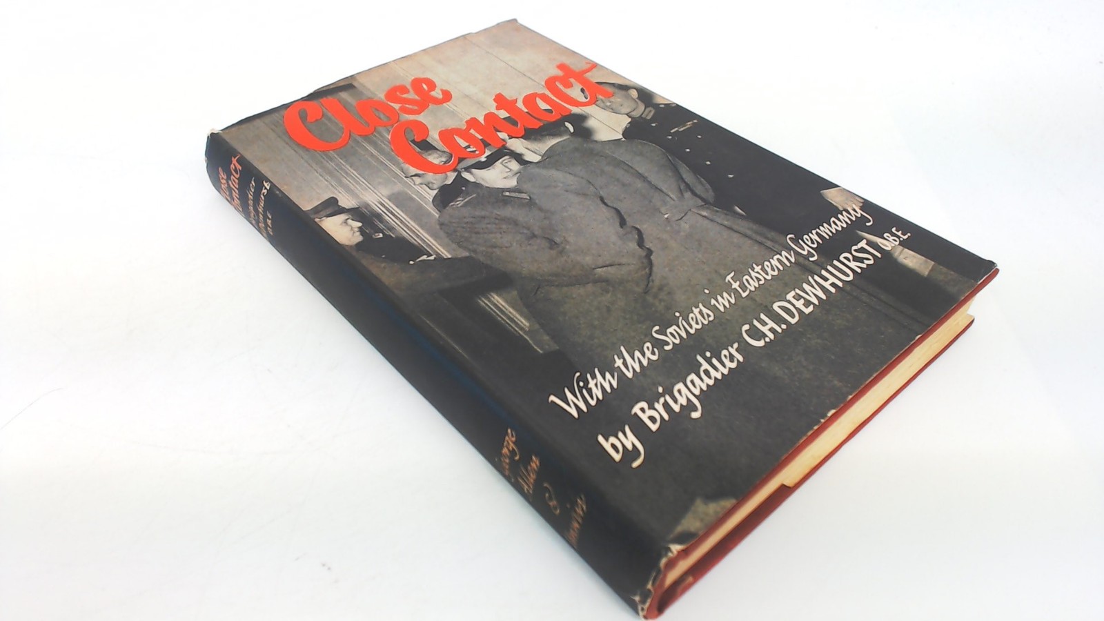 Close Contact, Brigadier C.H. Dewhurst, George Allen and Unwin, 1