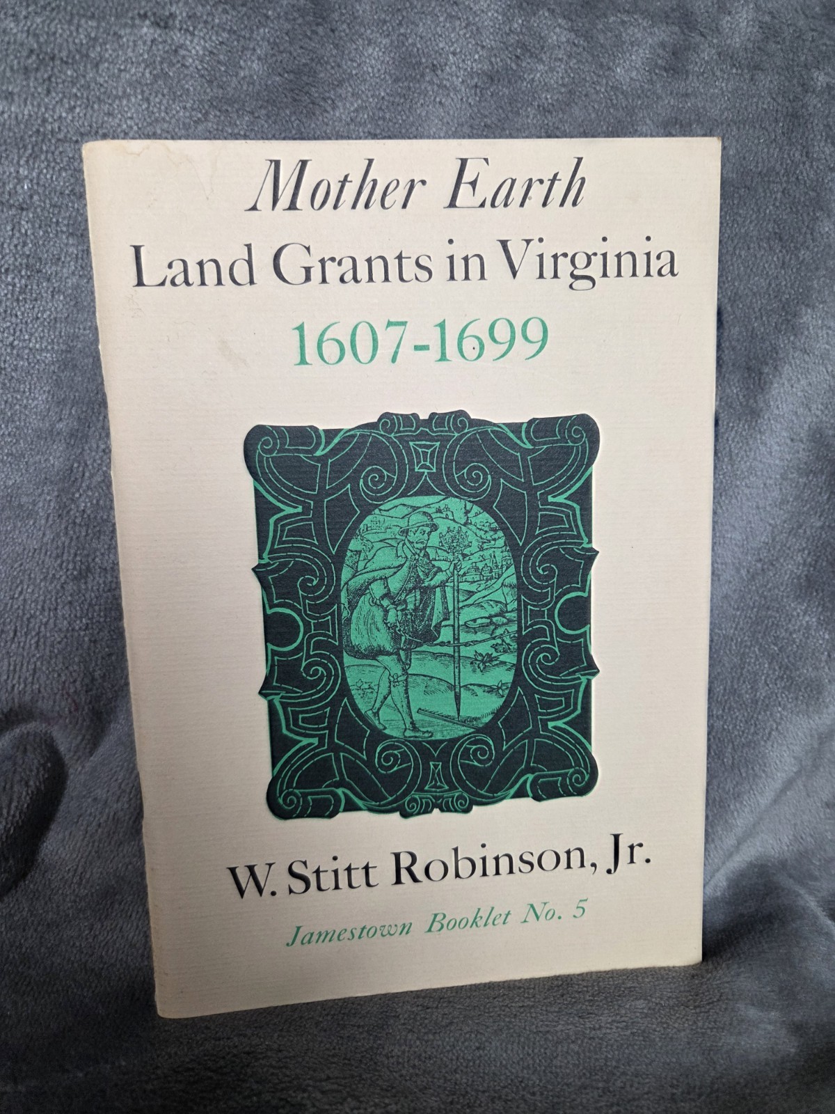 Mother Earth Land Grants In Virginia 1607-1699 Jamestown Booklet No. 5 Genealogy