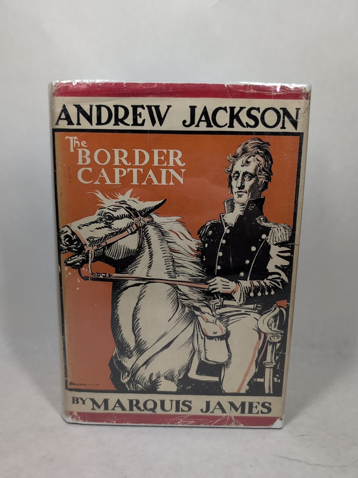 Andrew Jackson, The Border Captain Marquis James SIGNED Stated 1st Ed 1933