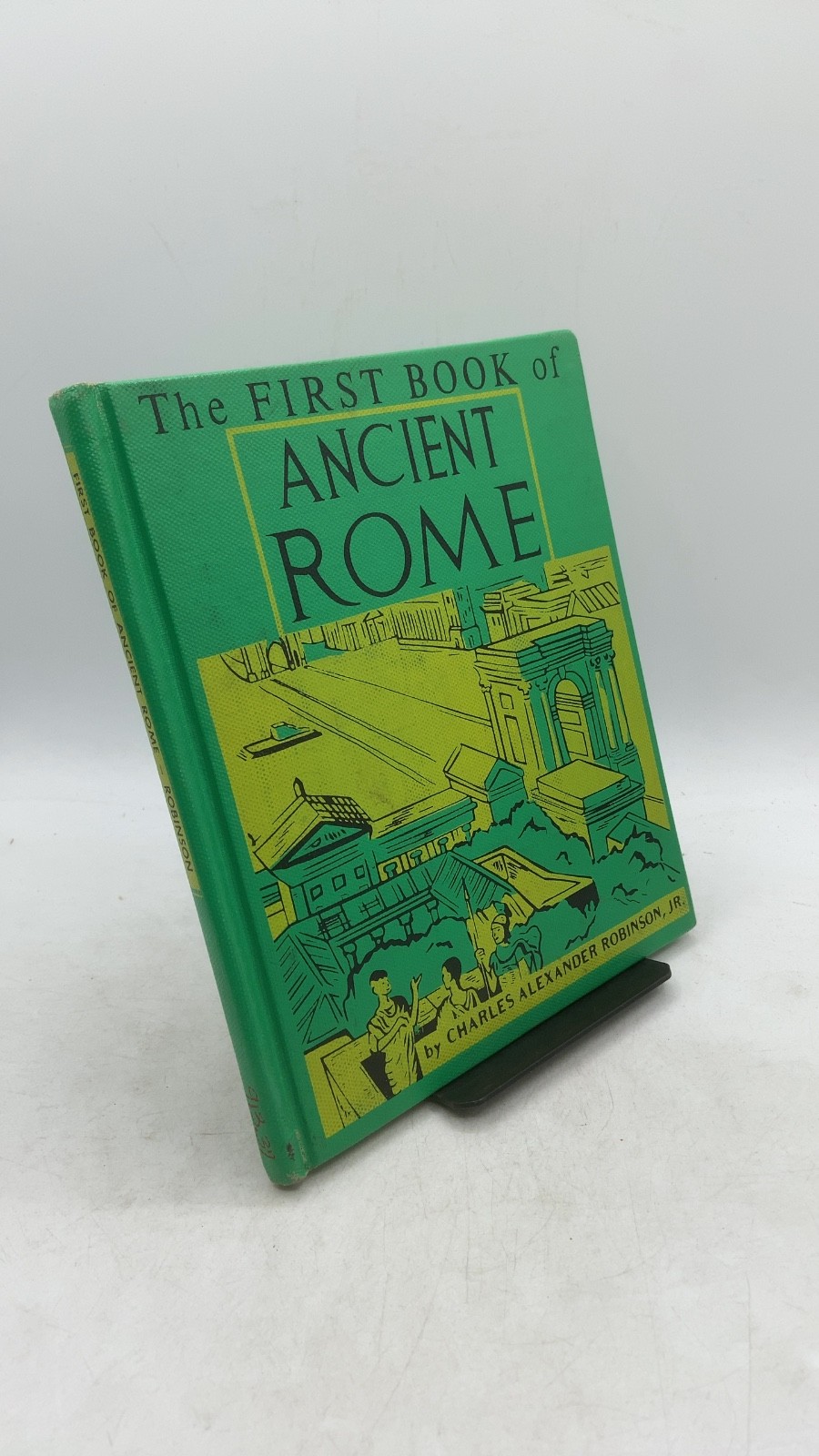 The First Book of Ancient Rome Charles Alexander Robinson, Jr. Hardcover Four…