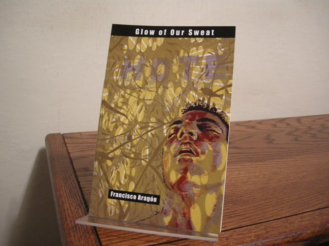Glow of Our Sweat Francisco Aragon Signed and Inscribed 2010 LGBT Poetry Chicano
