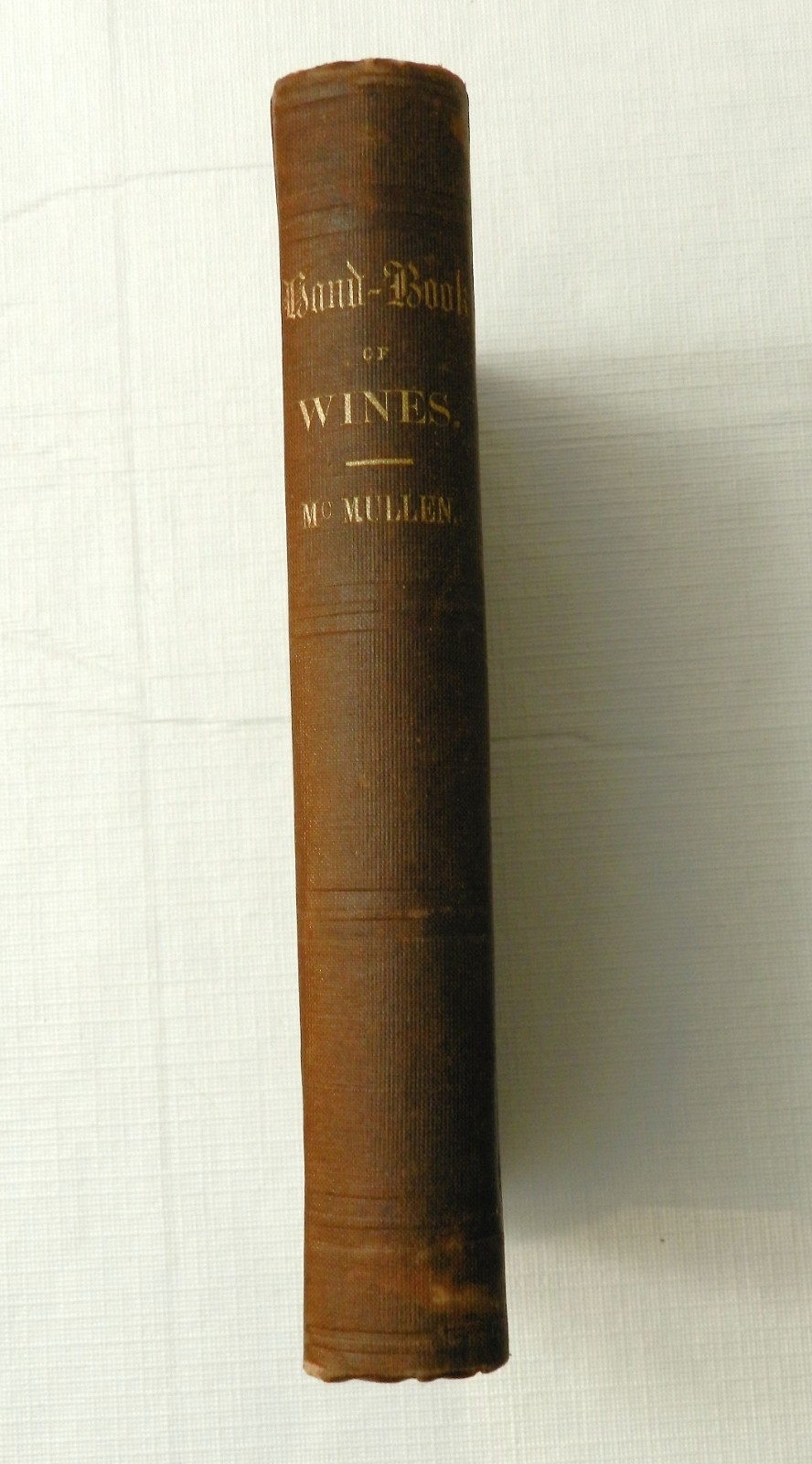 1852, Hand-Book of Wines; Practical, Theoretical,.. by T McMullen, HB 1st VG