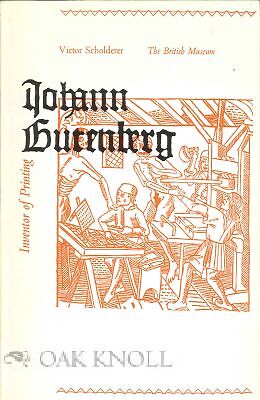 Victor Scholderer / JOHANN GUTENBERG THE INVENTOR OF PRINTING 1963