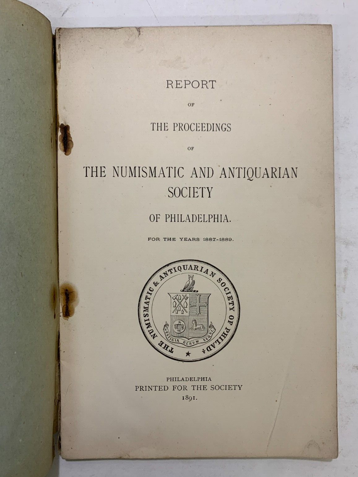 Report of Proceedings of NUMISMATIC & ANTIQUARIAN SOCIETY of Philadelphia 1891