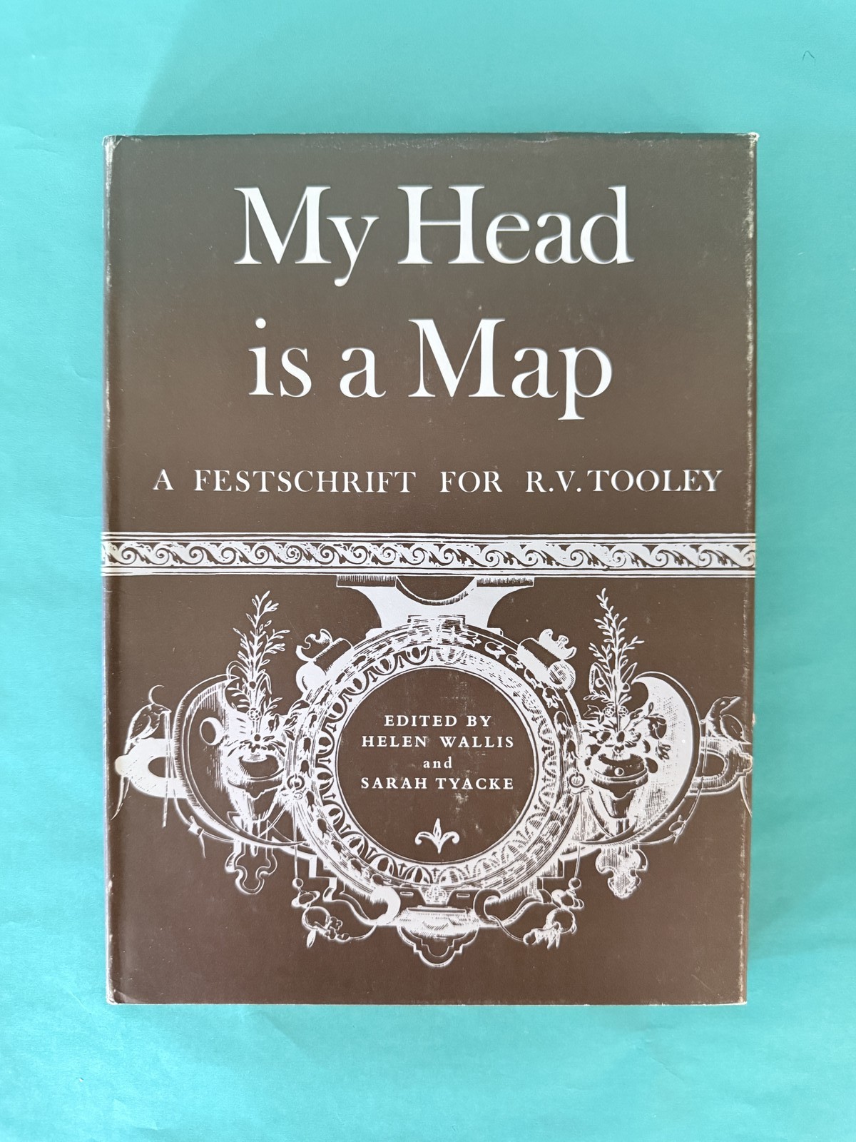 My Head is a Map Festschrift R.V. Tooley Wallis Tyacke 1973 Cartography HC DJ