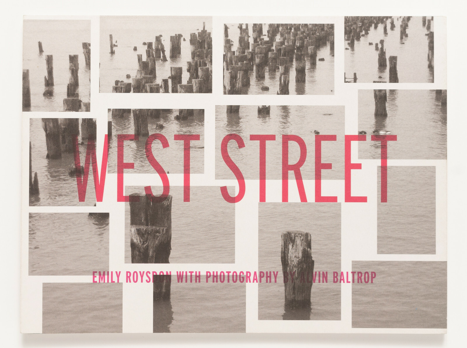 WEST STREET – Emily Roysdon, photography by Alvin Baltrop – Printed Matter, 2010