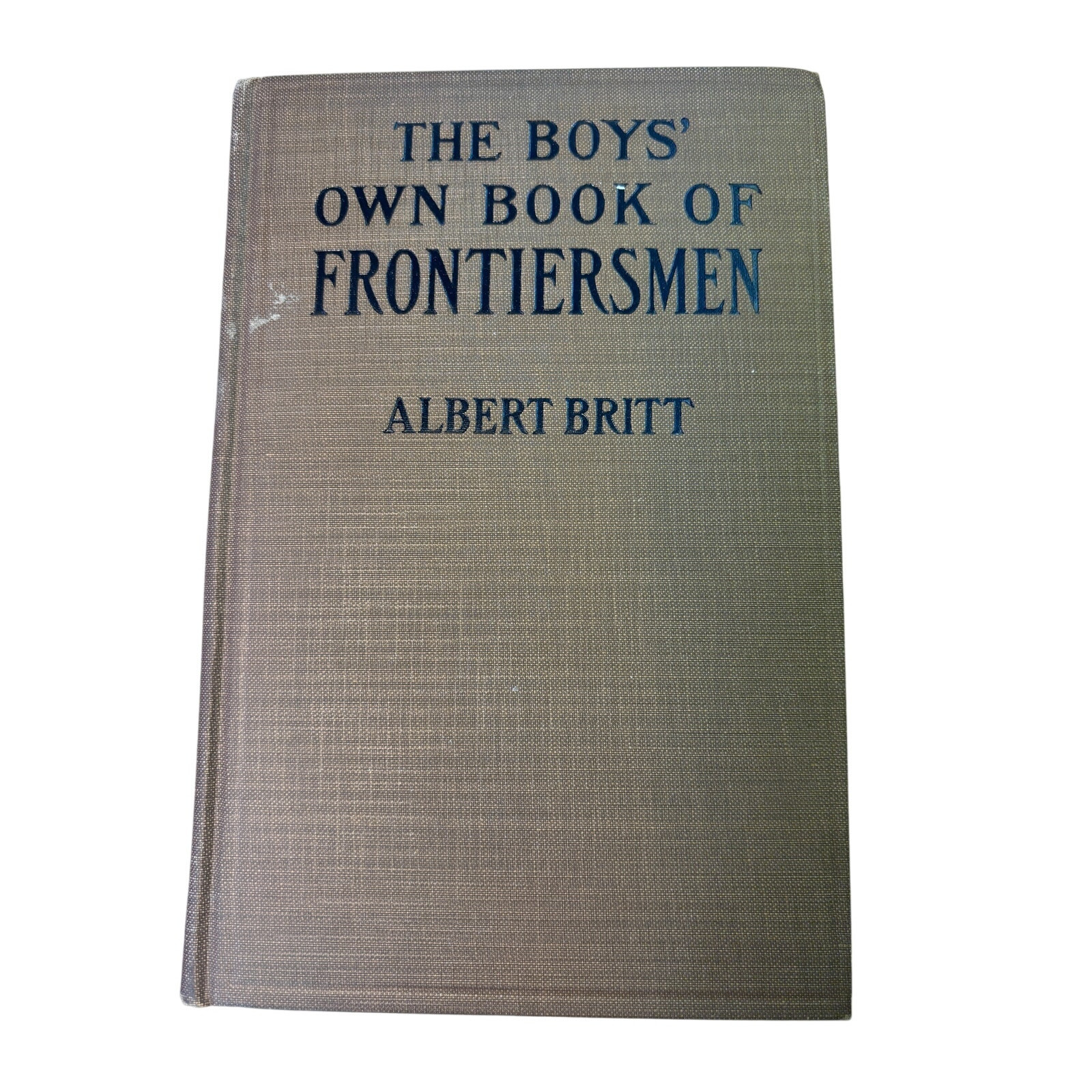 Antique 1924 The Boys‘ Own Book of Frontiersmen Albert Britt HB Excellent Cond.