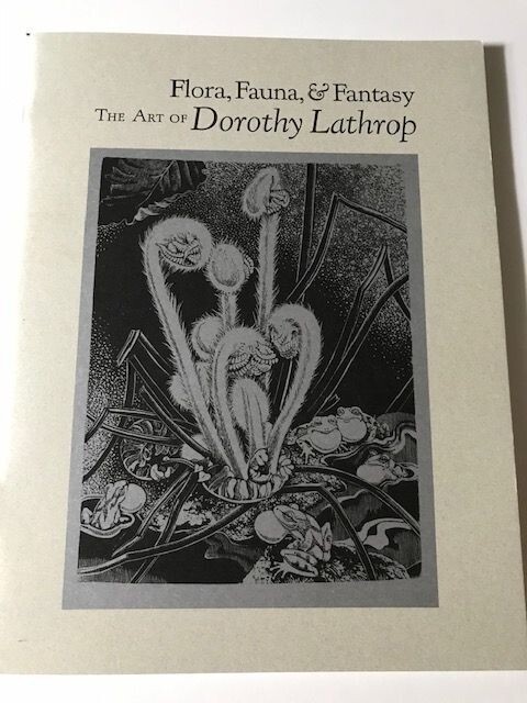 Flora, Fauna, & Fantasy: The Art of Dorothy Lathrop NEW Exhibit Catalog