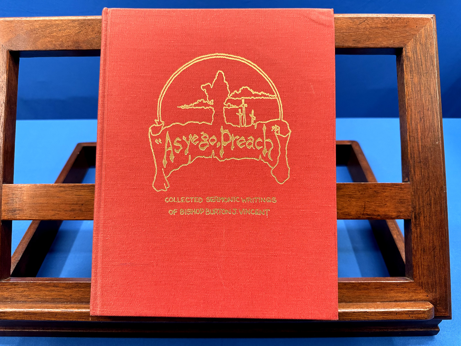 As ye go, Preach- Collected Sermonic Writings of Bishop Burton J. Vincent