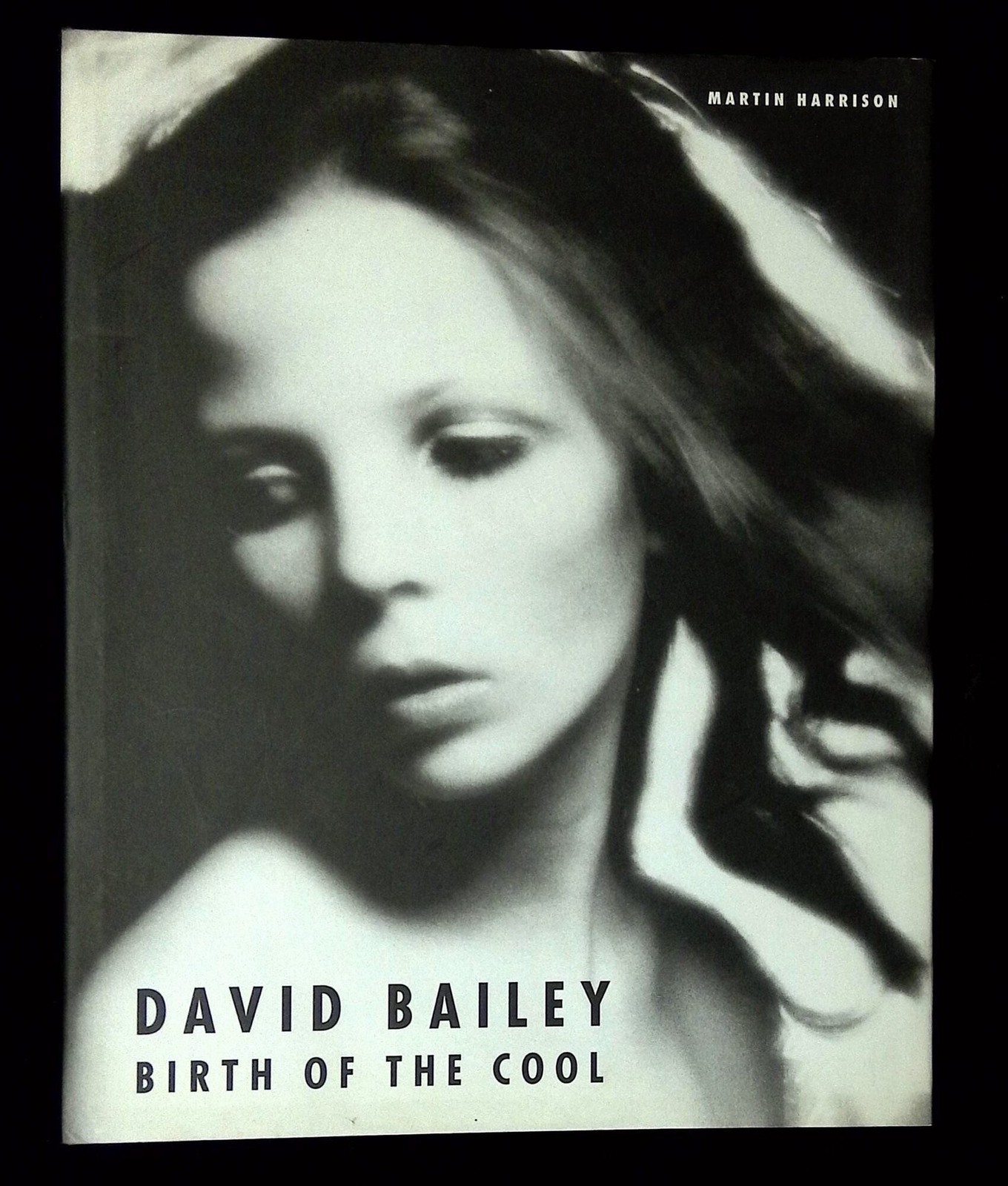 Martin Harrison / David Bailey Birth of the Cool 1957-1969 1st Edition 1999