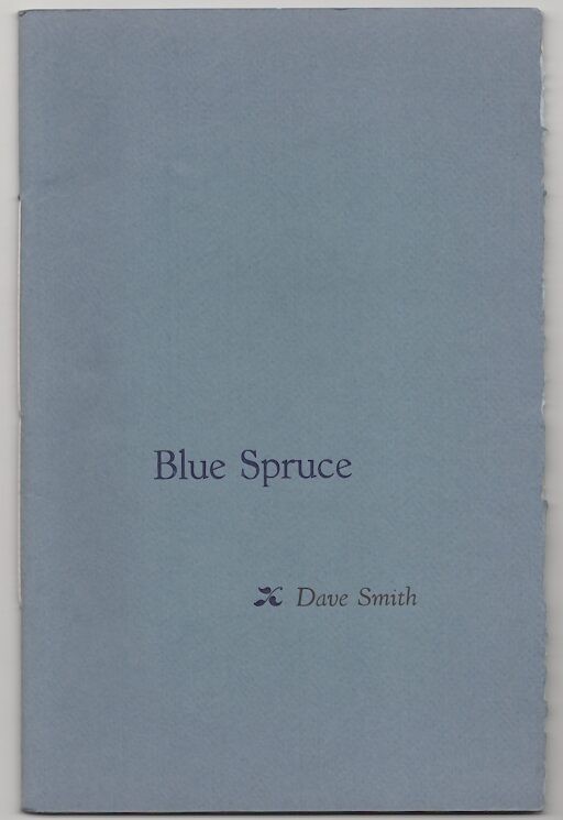 Dave SMITH, Barry Moser / BLUE SPRUCE 1st Edition 1981 #180153