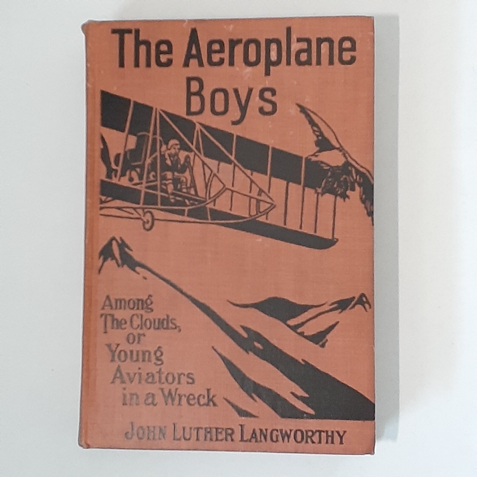 The Aeroplane Boys Among clouds Young Aviators Wreck 1912 John Luther Langworthy