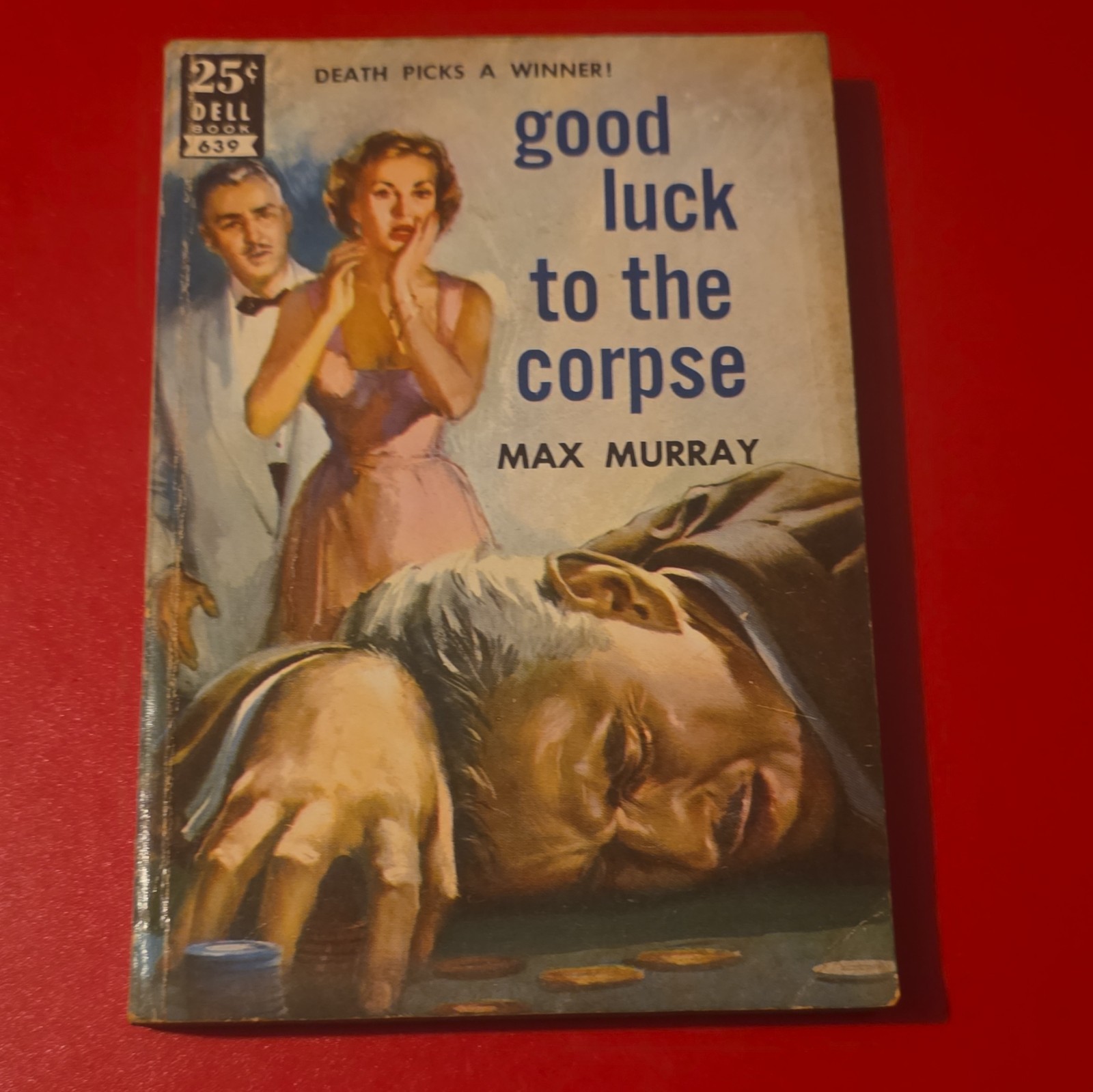 Good Luck to the Corpse by Max Murray | Dell Book #639 | Vintage 1951 Mystery PB