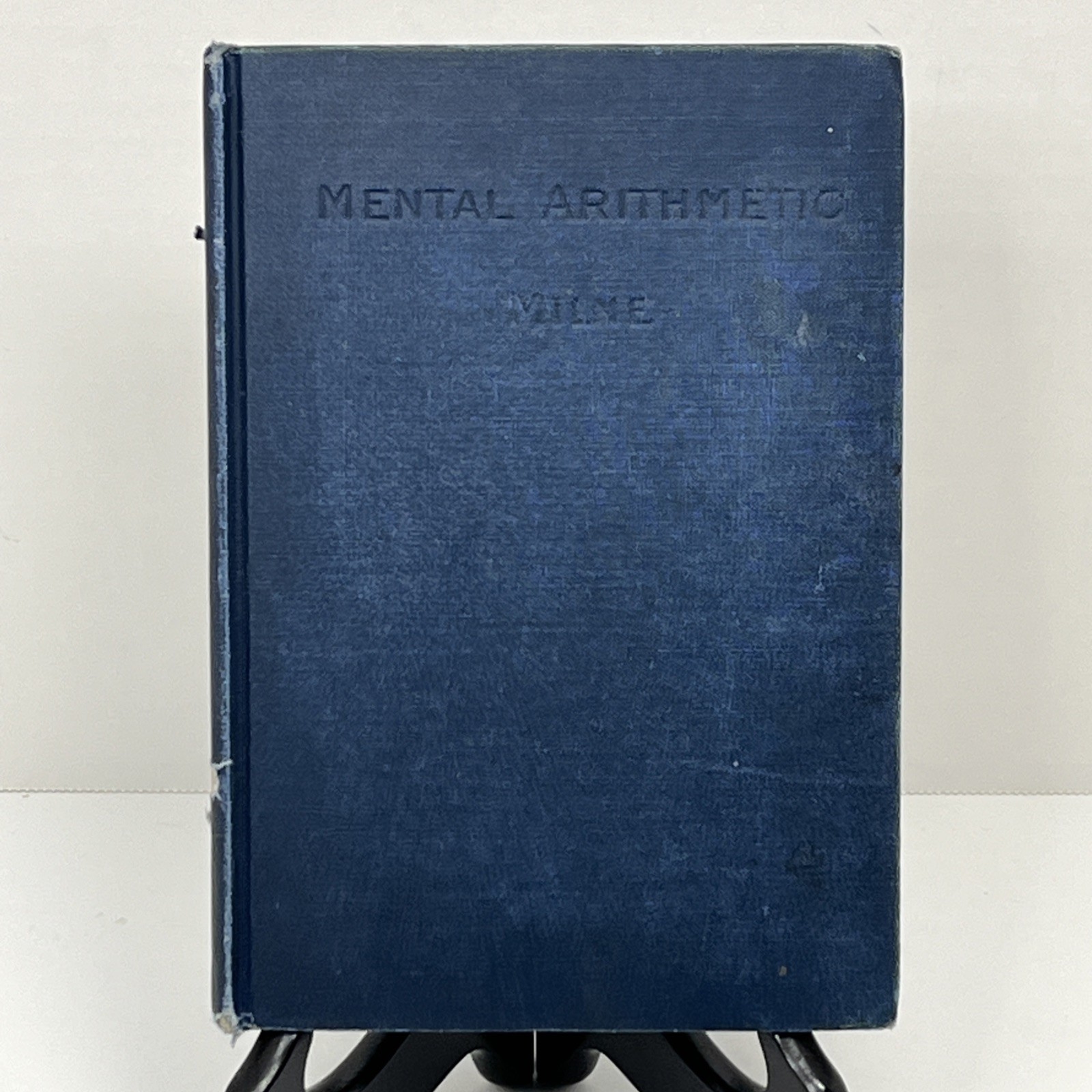 1897 Mental Arithmetic by W.J. Milne Hardcover American Book Company