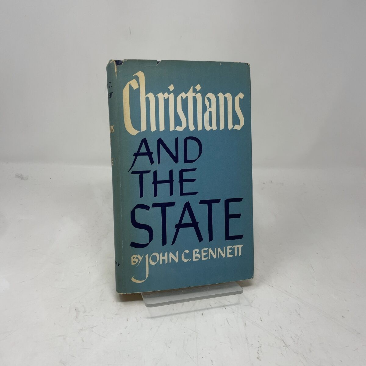 Christians and The State by John C. Bennett HC First Edition Very Good 1958