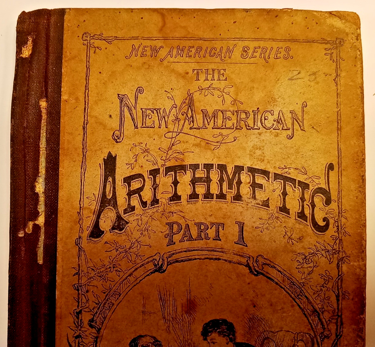 1877 New American Arithmetic Part 1 Hardcover Book J. H. Butler & Co.