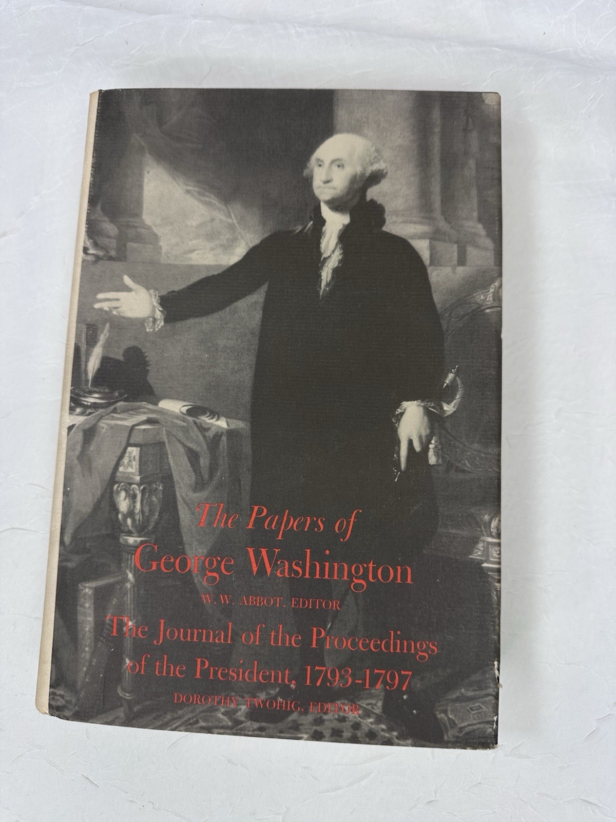 The Papers of George Washington: The Journal of the Proceedings…1st HC DJ 1981