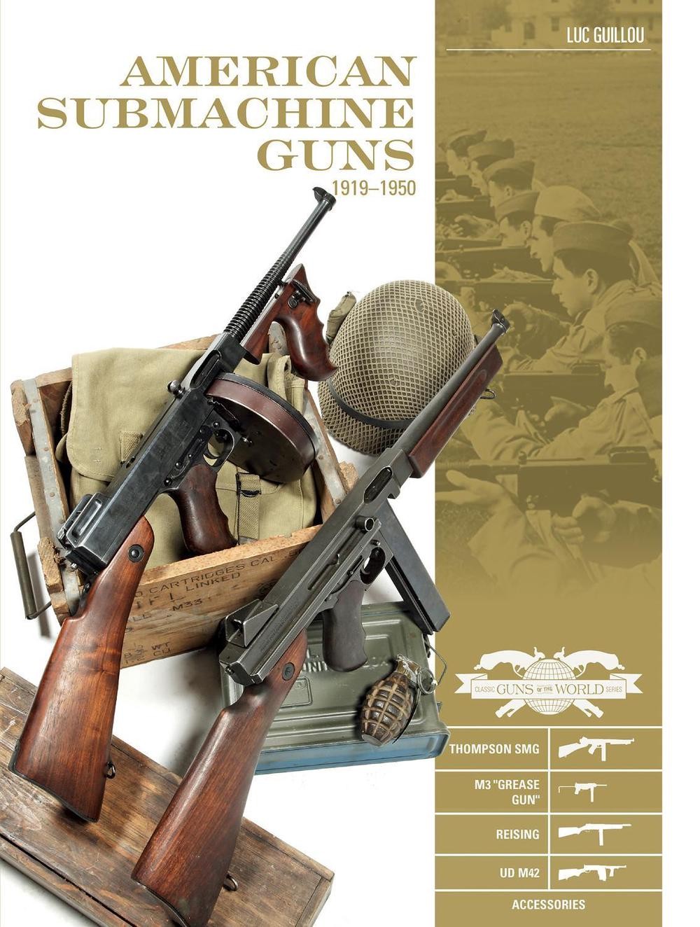 American Submachine Guns, 19191950: Thompson SMG, M3 „Grease Gun,“ Reising, UD M