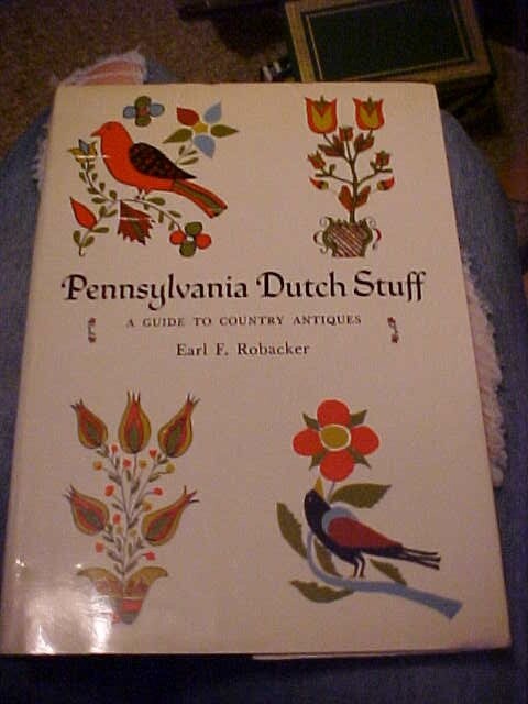 PENNSYLVANIA DUTCH STUFF; GUIDE TO COUNTRY ANTIQUES by Robacker (1964