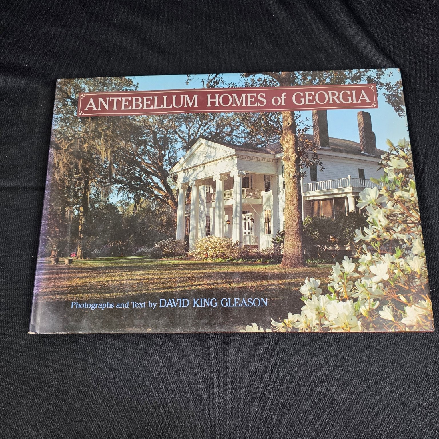ANTEBELLUM HOMES of GEORGIA DAVID KING GLEASON 1st Printing 1987 Illustrated