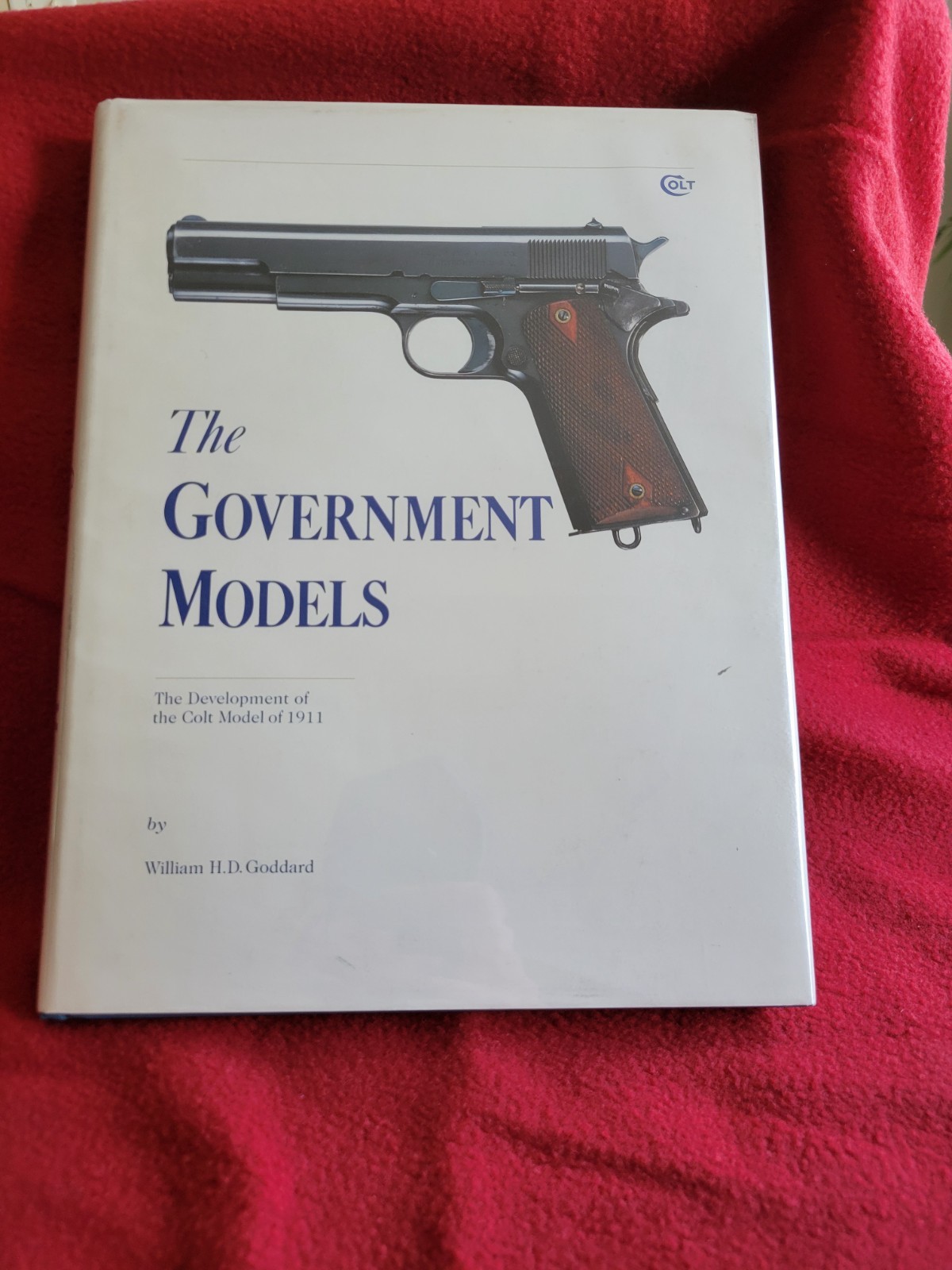 The Government Models: The Development of the Colt Model of 1911