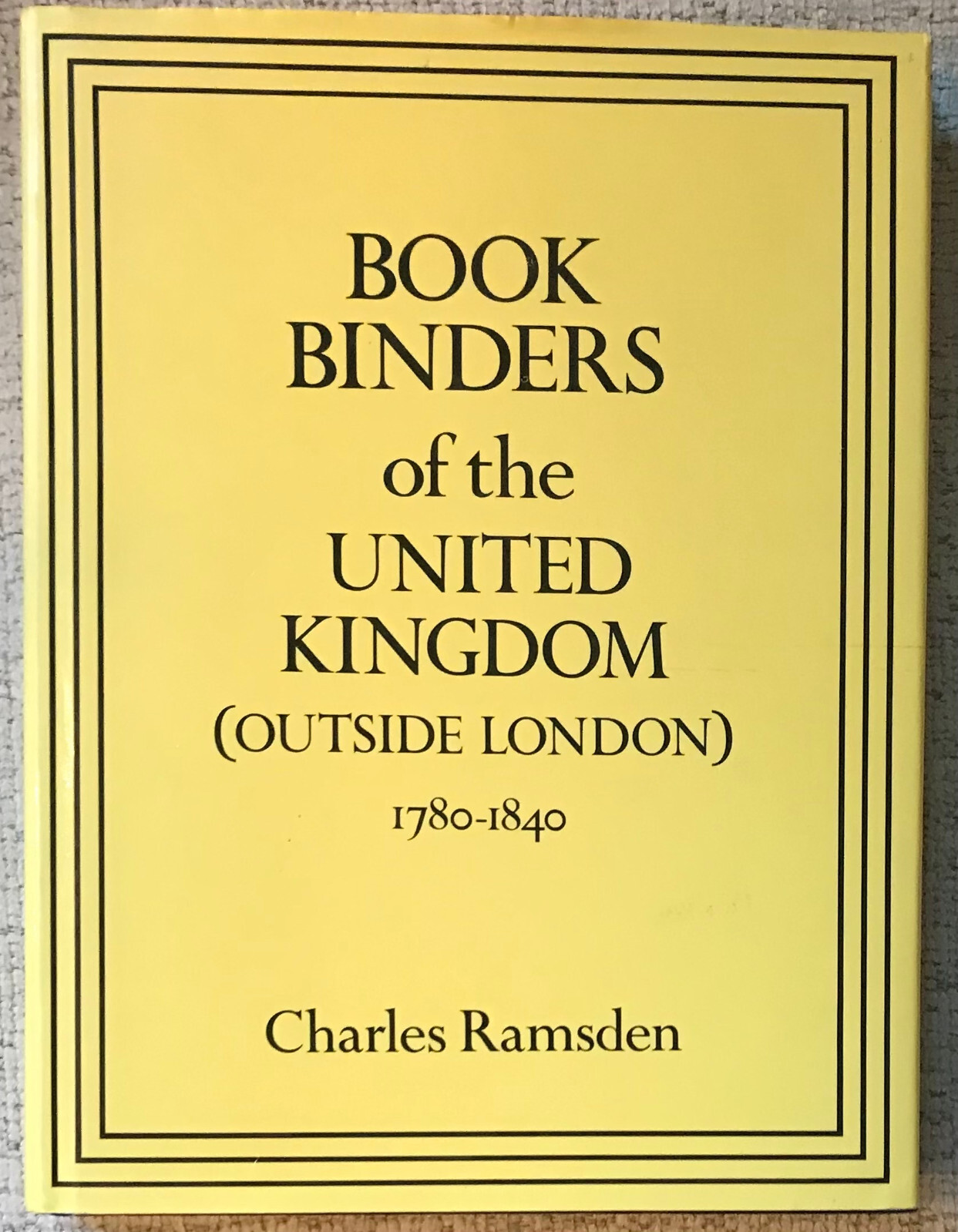 RAMSDEN “ BOOK BINDERS OF THE UNITED KINGDOM (OUTSIDE LONDON) 1780-1840 “ 1987